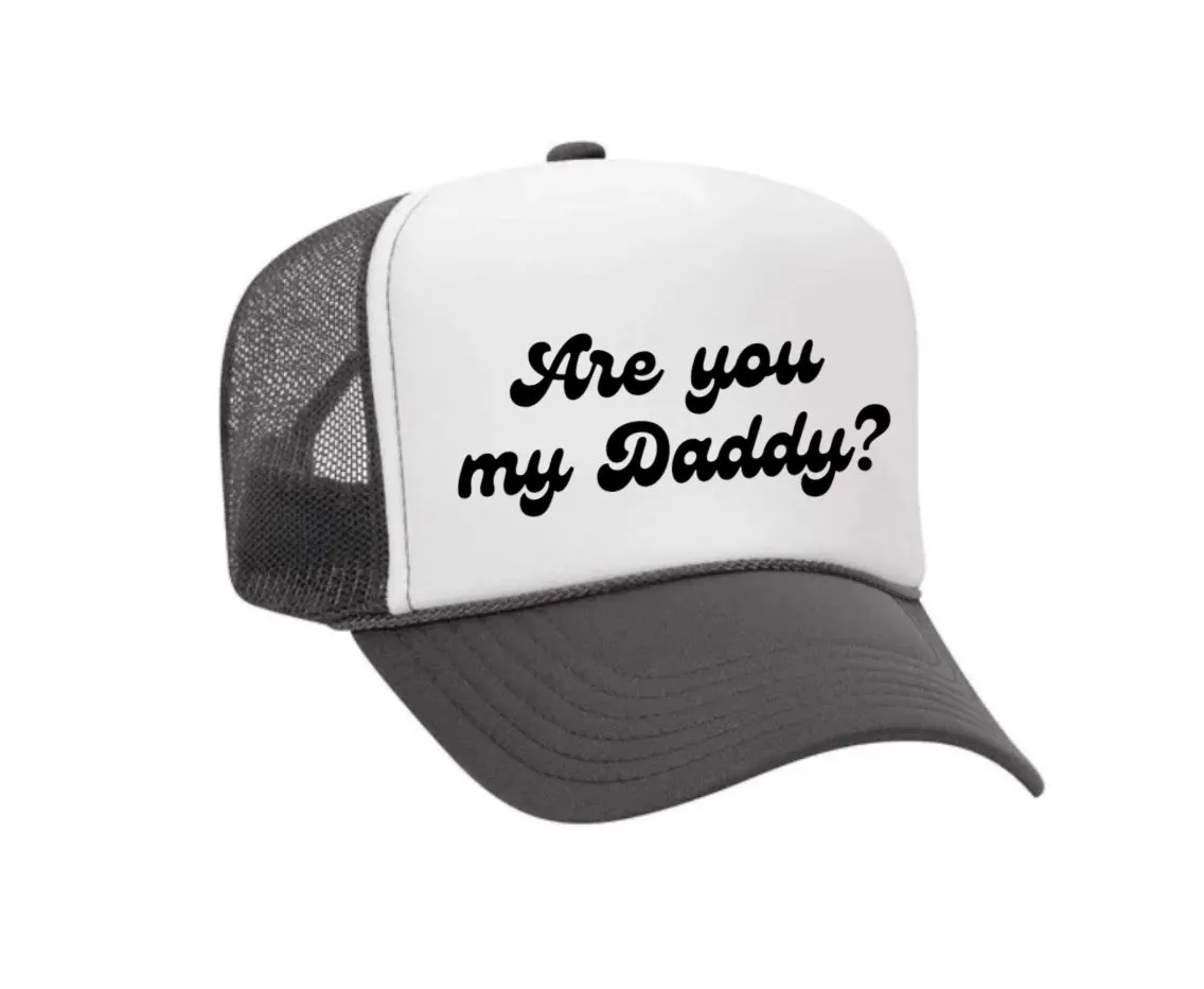 Are You My Daddy Trucker Hat