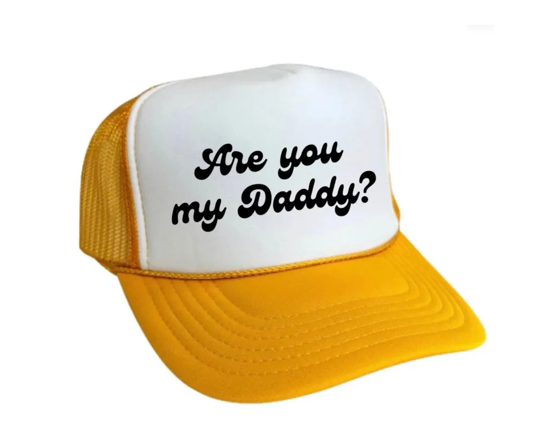 Are You My Daddy Trucker Hat