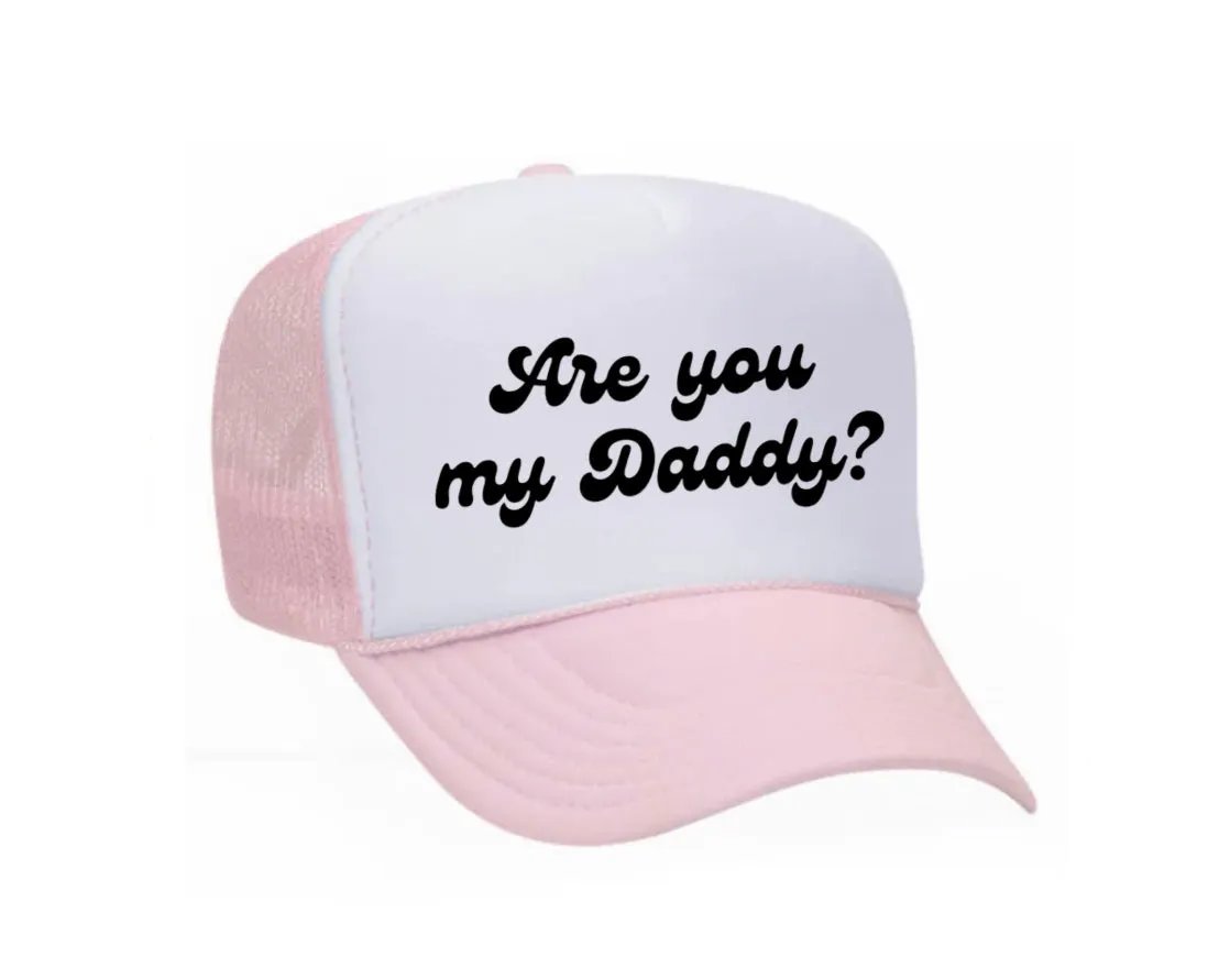 Are You My Daddy Trucker Hat