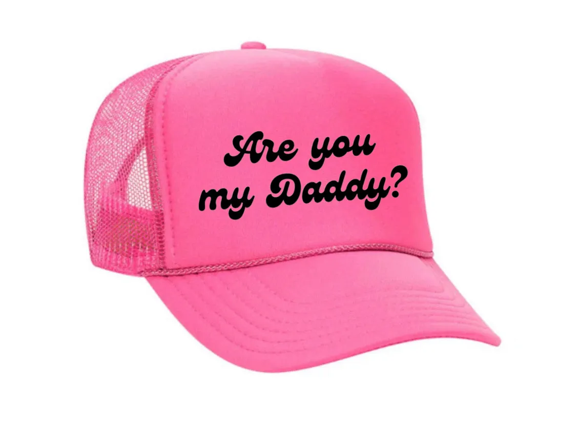 Are You My Daddy Trucker Hat