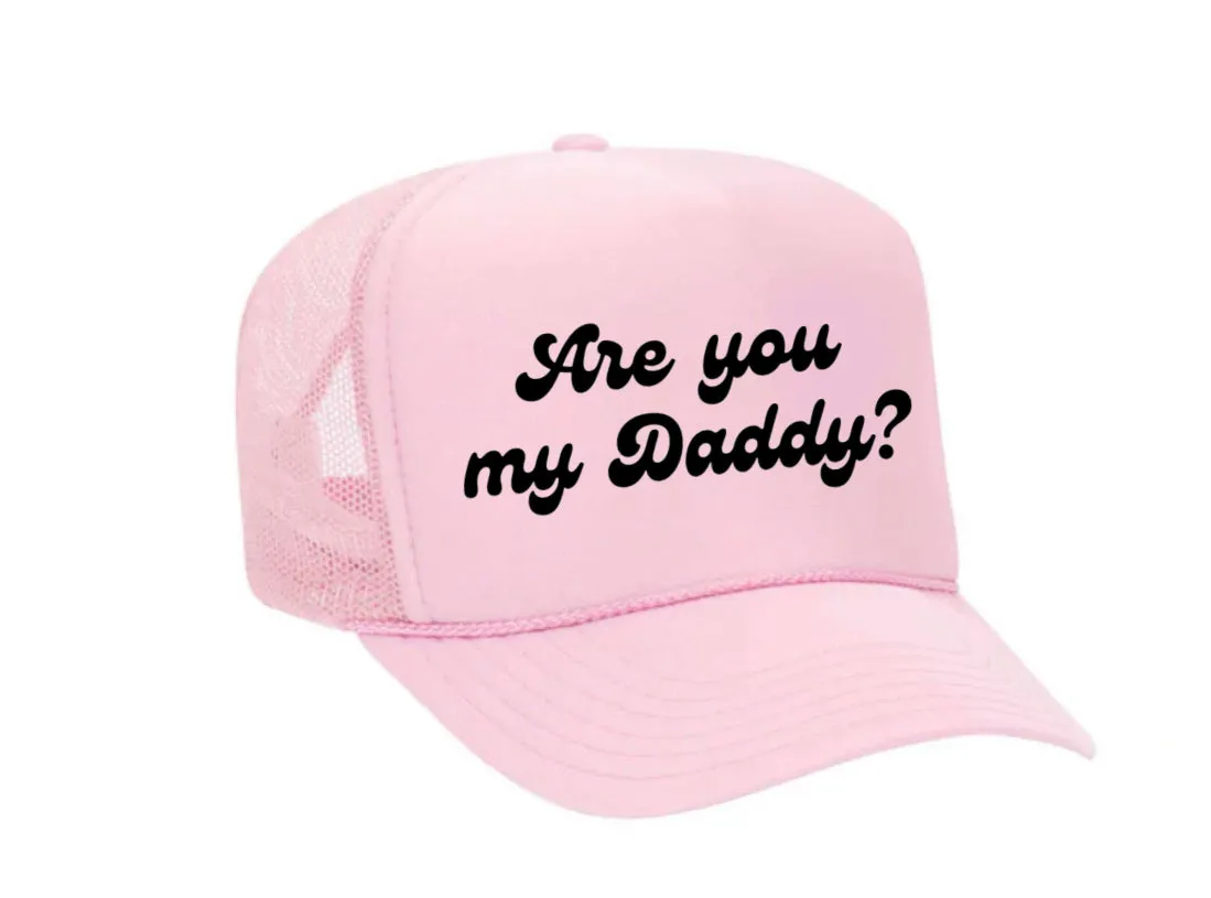 Are You My Daddy Trucker Hat