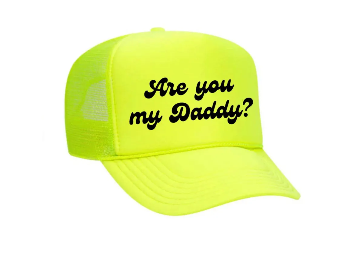 Are You My Daddy Trucker Hat