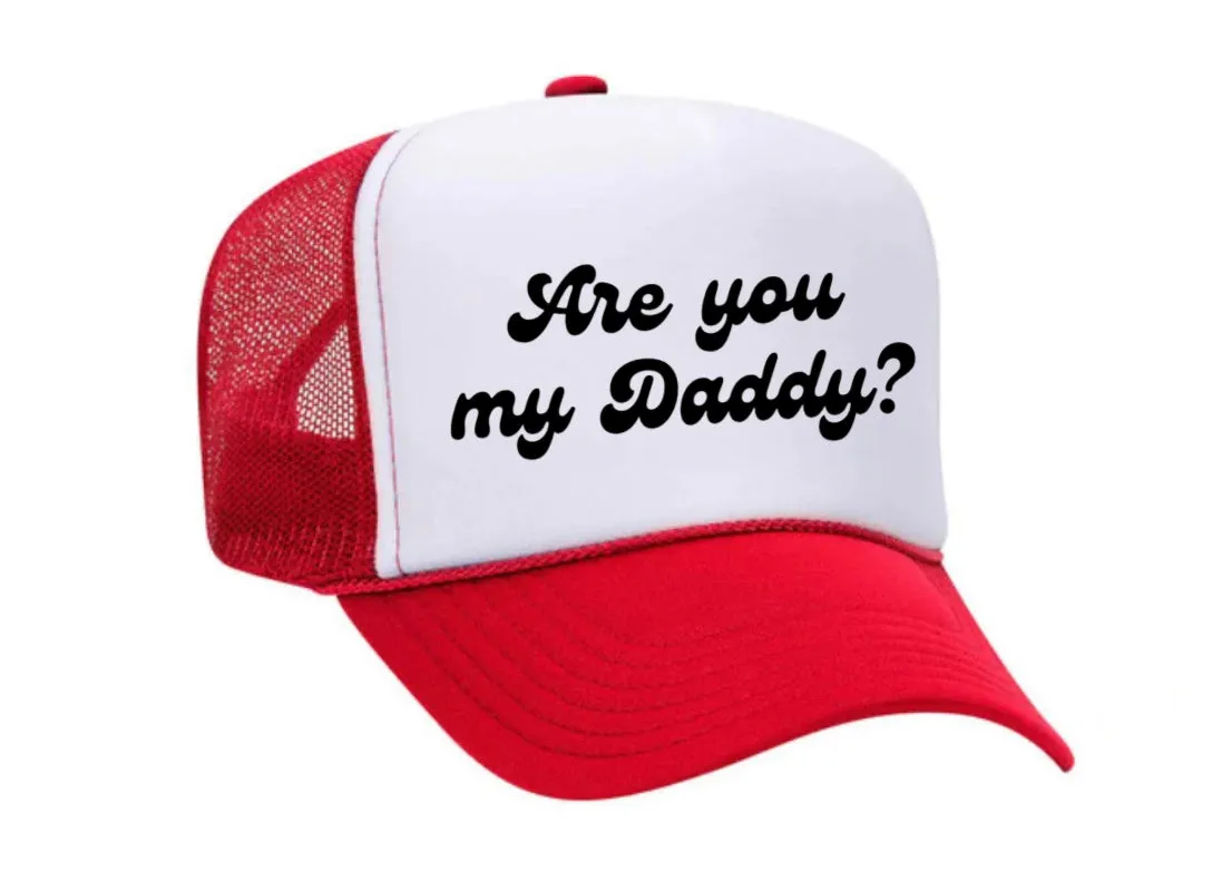 Are You My Daddy Trucker Hat