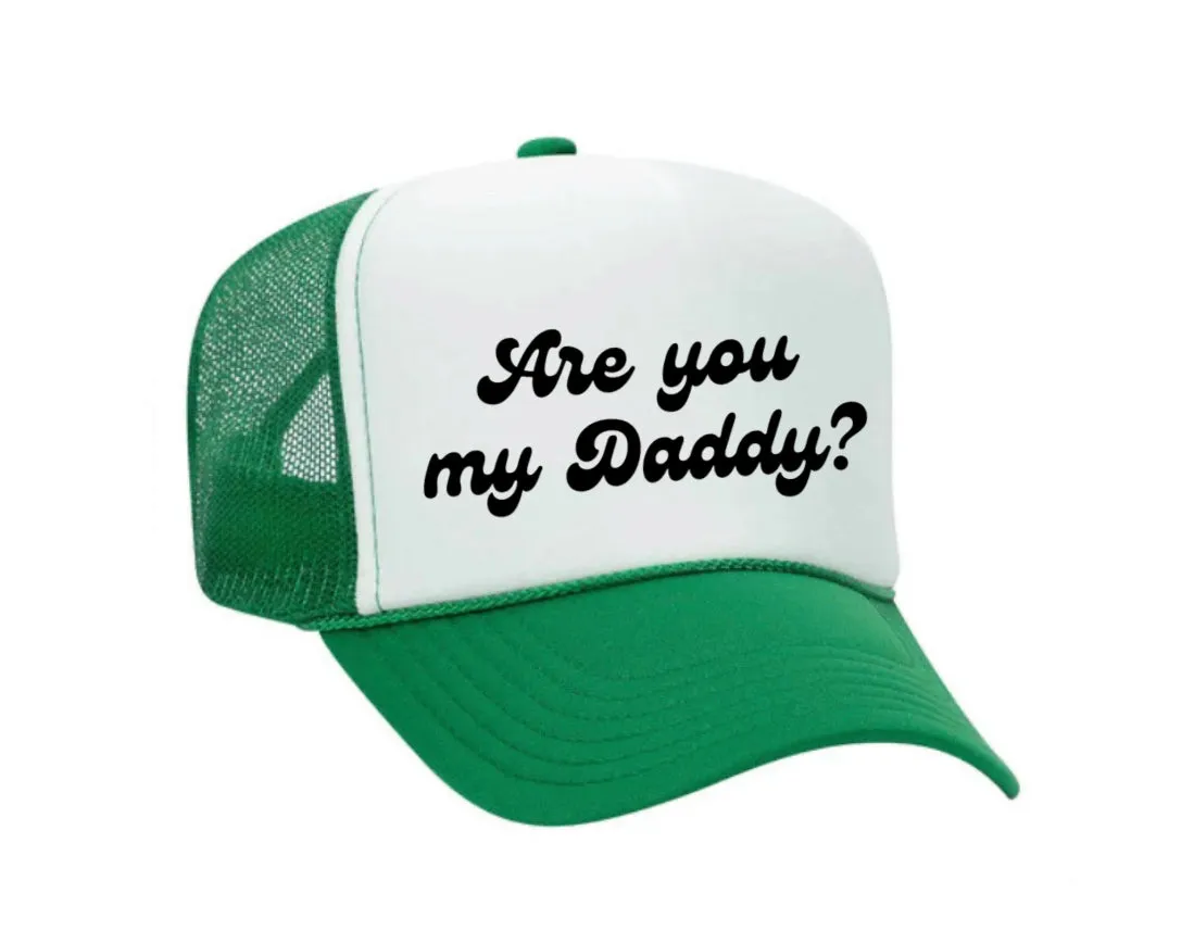 Are You My Daddy Trucker Hat