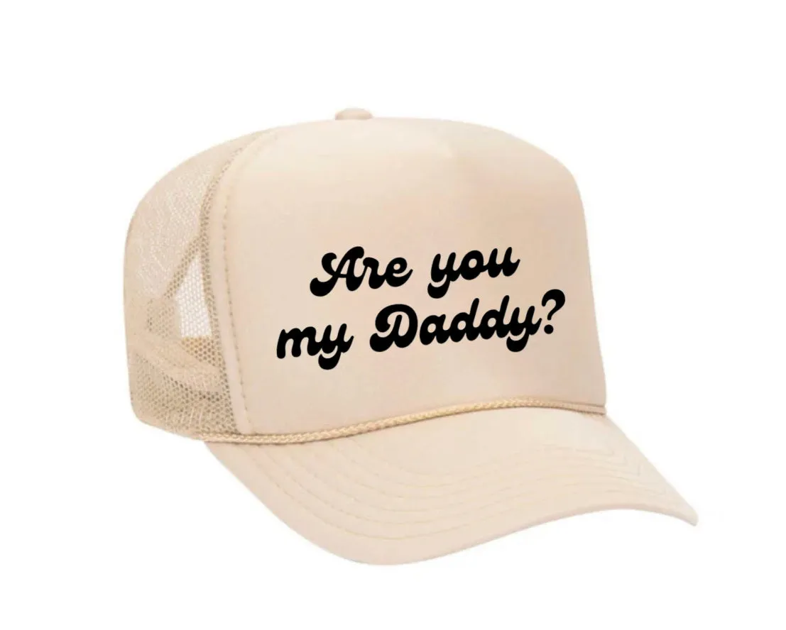 Are You My Daddy Trucker Hat