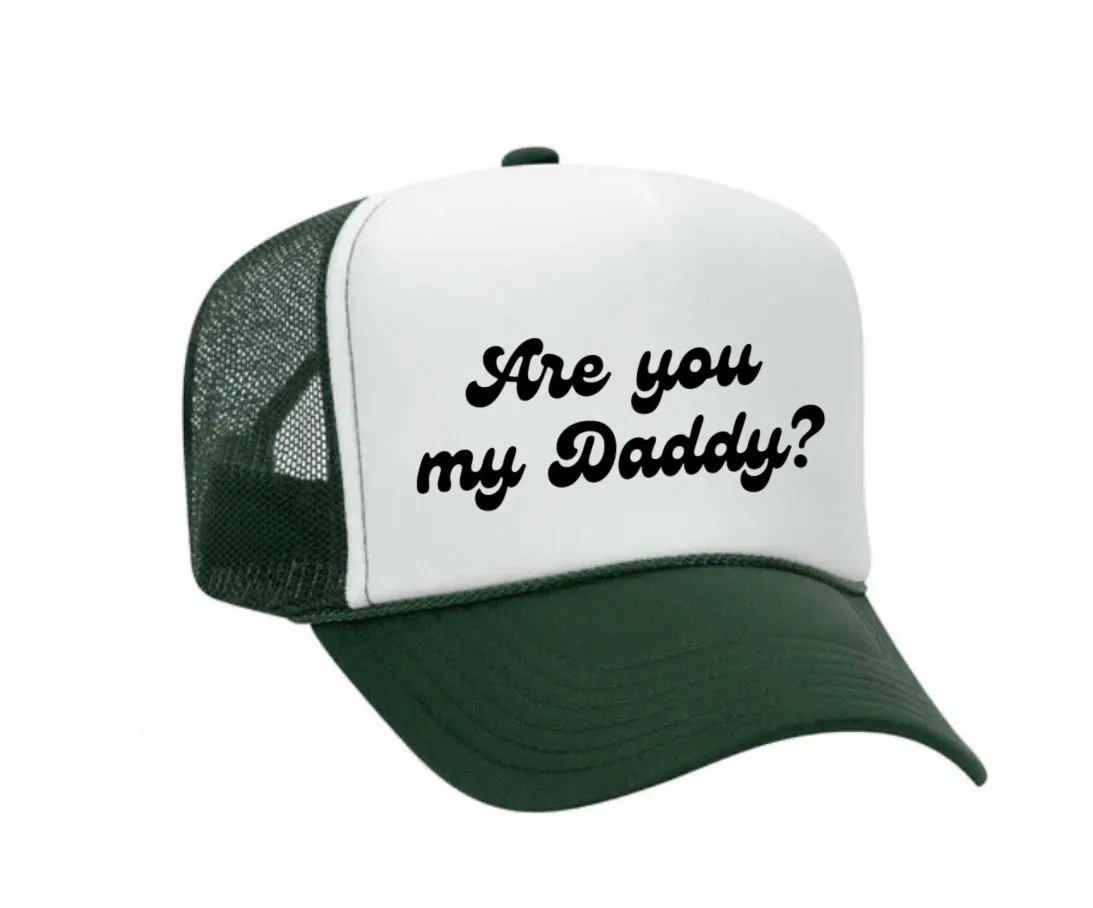 Are You My Daddy Trucker Hat